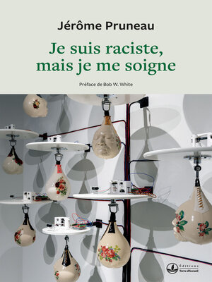 cover image of Je suis raciste, mais je me soigne